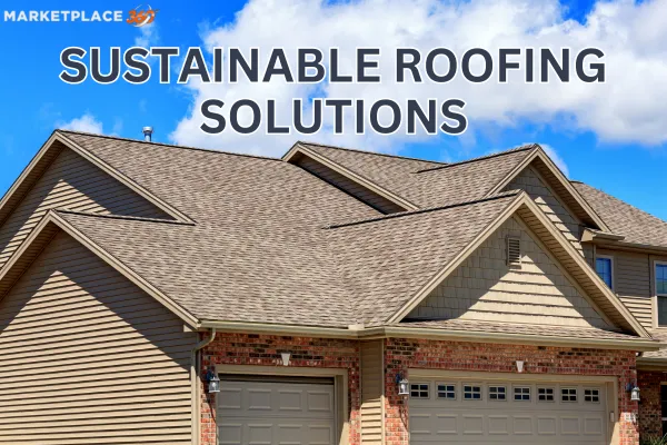 Sustainable Roofing Solutions 2024