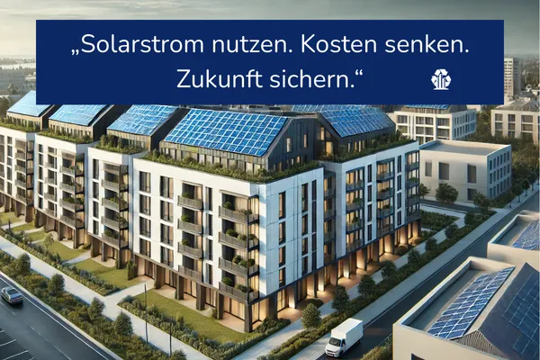 Energiekosten senken: Eigenstromproduktion für Immobilien – Solarstrom richtig nutzen


