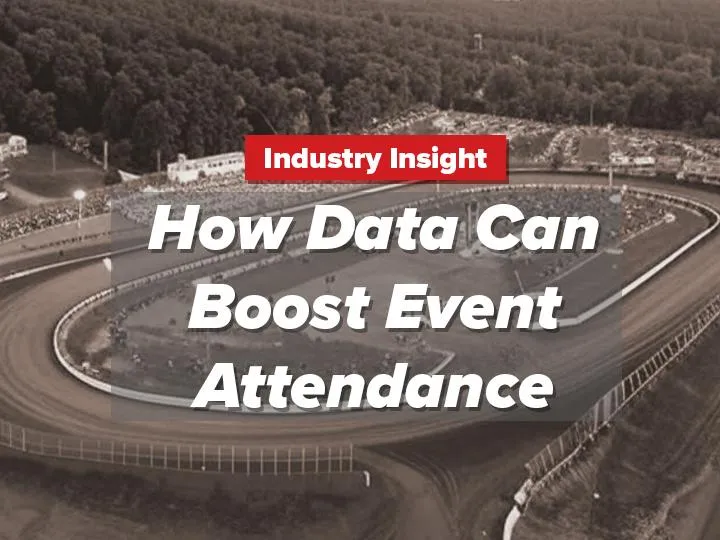 Leveraging Data to Boost Motorsports Event Attendance
