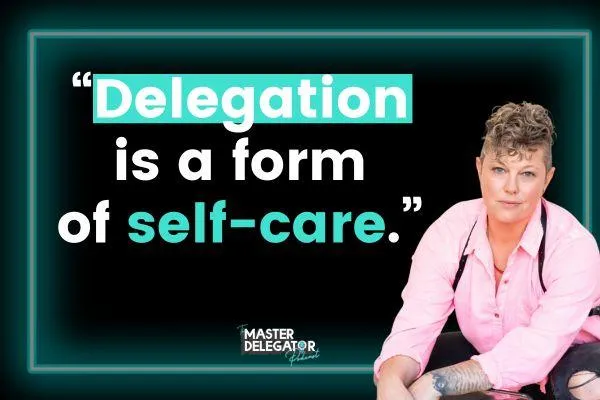 delegation is an act of self care