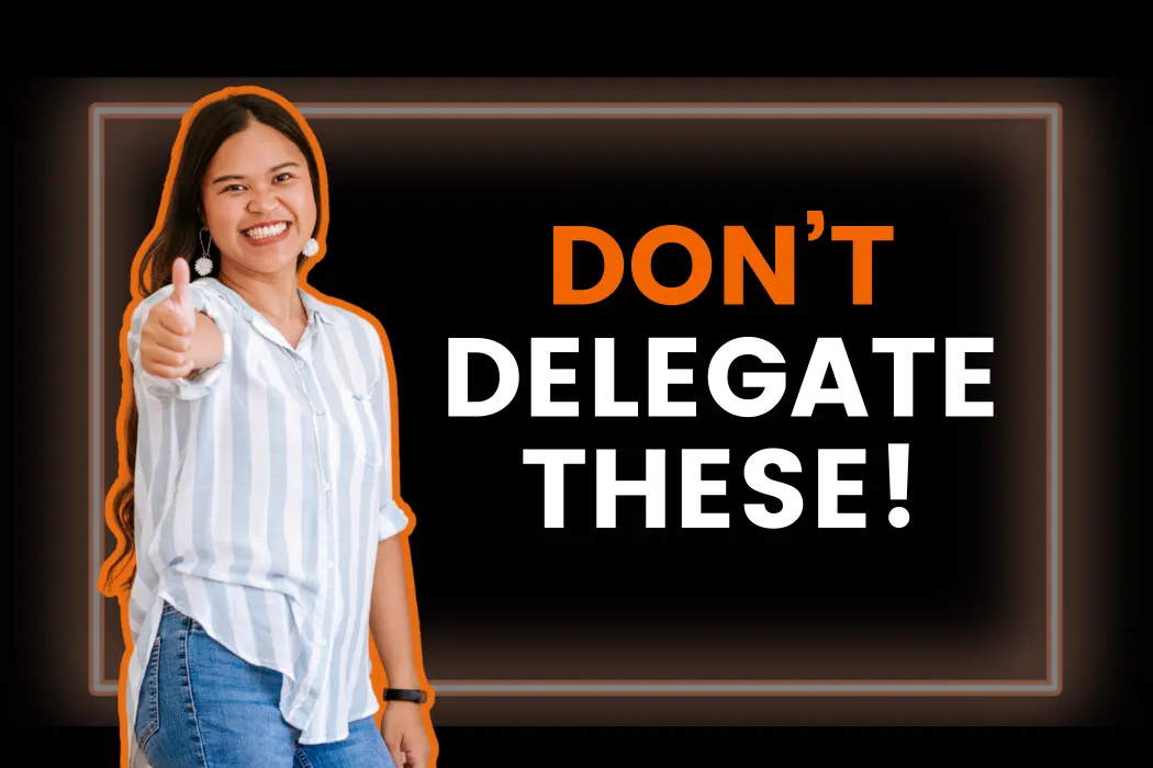 What Not to Delegate in 2026 as Business Owners