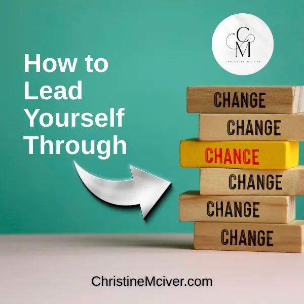 Shifting Tides in Business: How to Lead Yourself Through Change