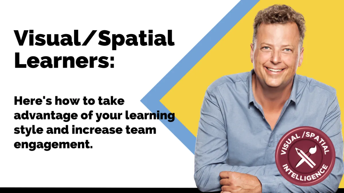 Visual Learners: Here's how to take advantage of your learning style and increase team engagement
