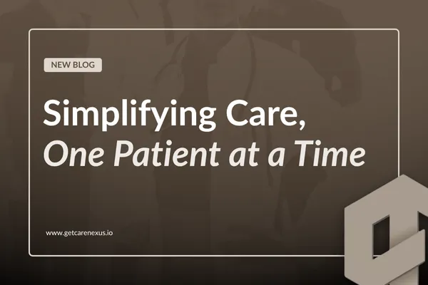 Simplifying Care, One Patient at a Timeime