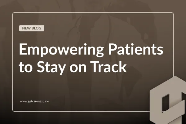 Empowering Patients to Stay on Track