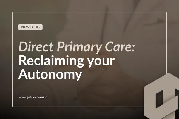 Direct Primary Care: Reclaiming your Autonomy