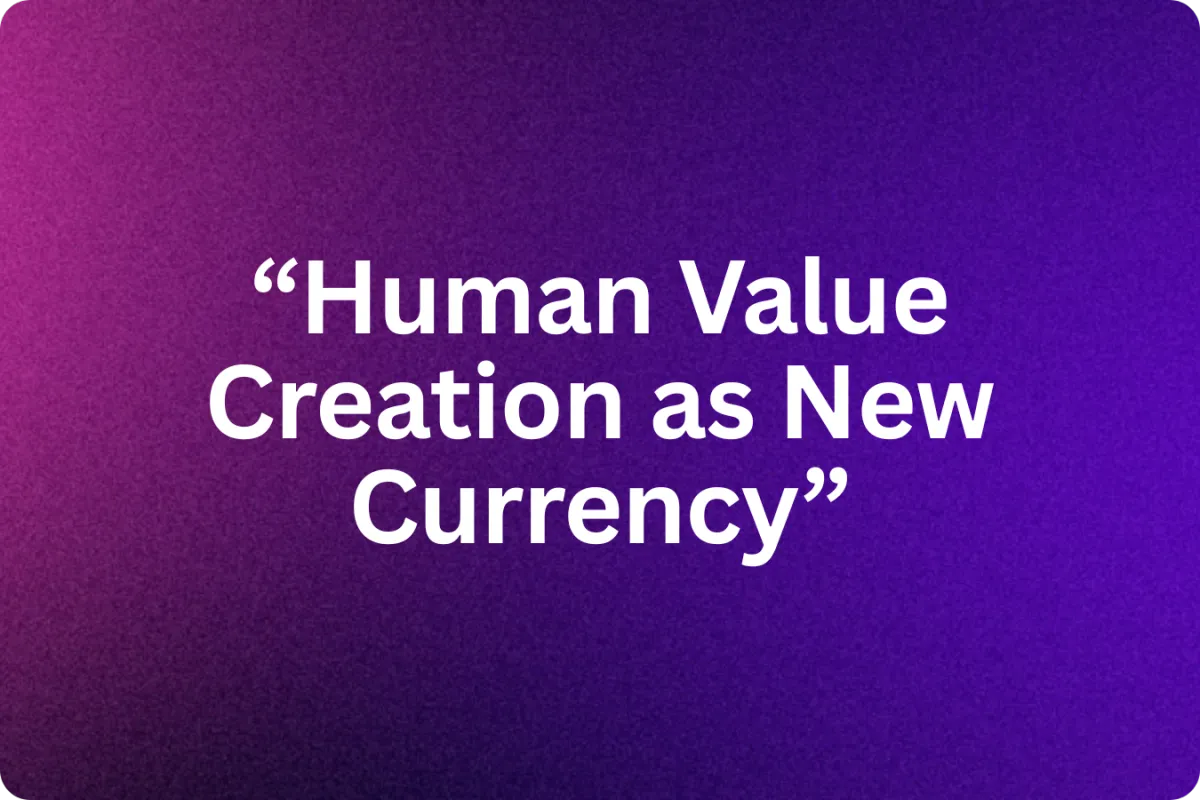 “Human Value Creation as New Curren