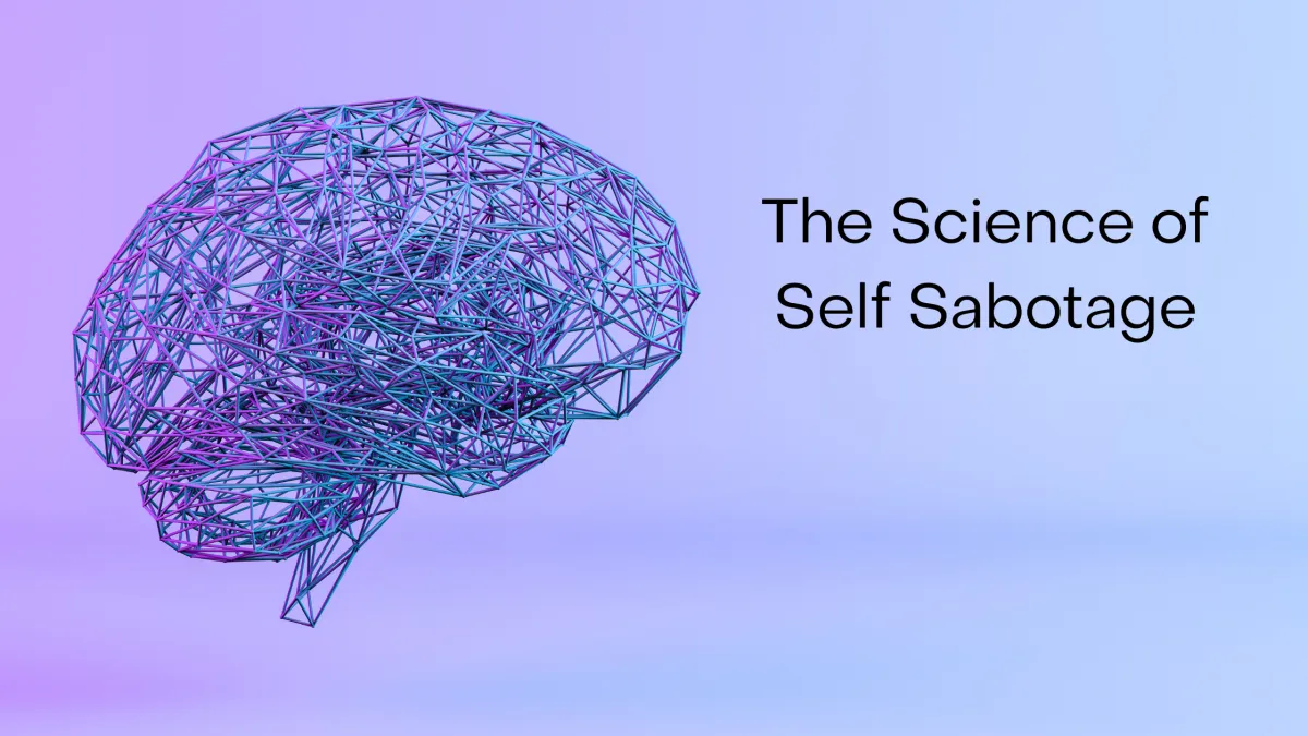 The Science Of Self Sabotage