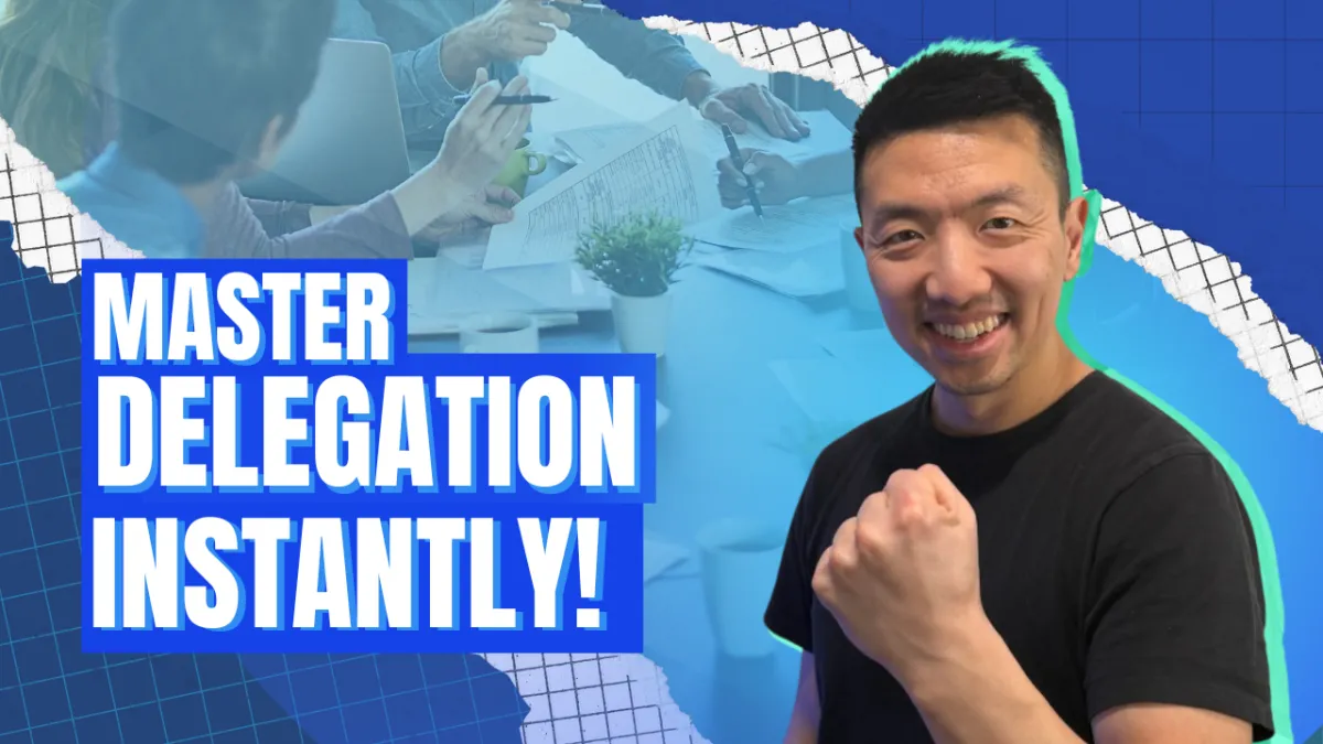 Stop Doing Everything! Effective Delegation for Agency Owners (Build a Trustworthy Team)