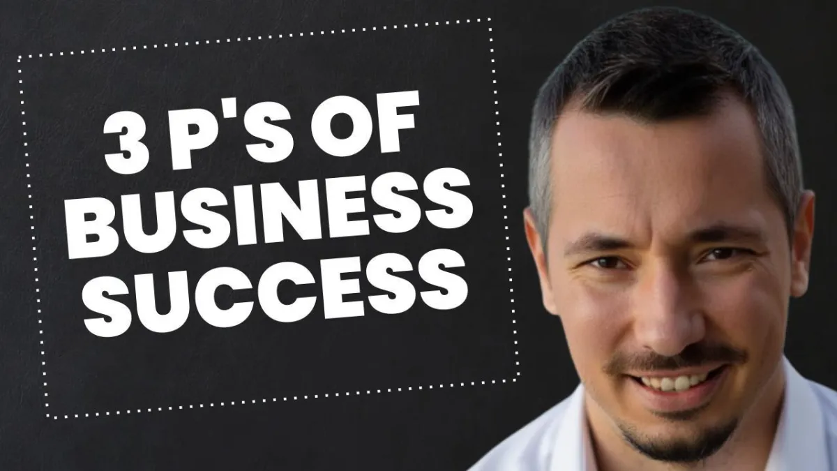 What are the 3 P's of Business Success?