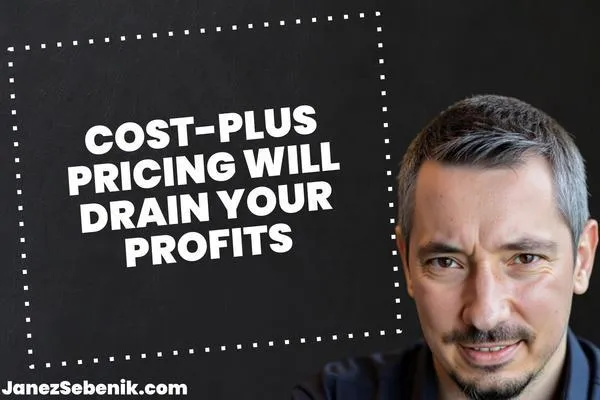 Cost-Plus Pricing: The Lazy Way to Leave Money on the Table