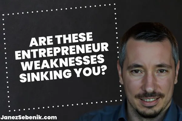 What Are the Weaknesses of an Entrepreneur?