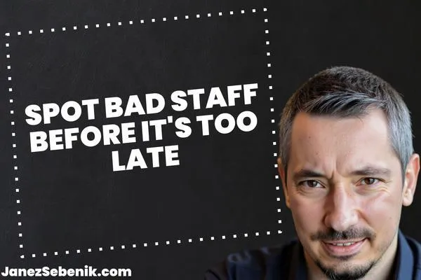 How do you manage poor staff?