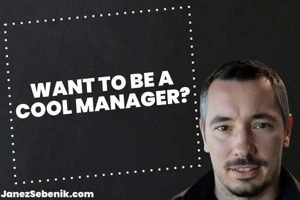 How to Be a Cool Manager