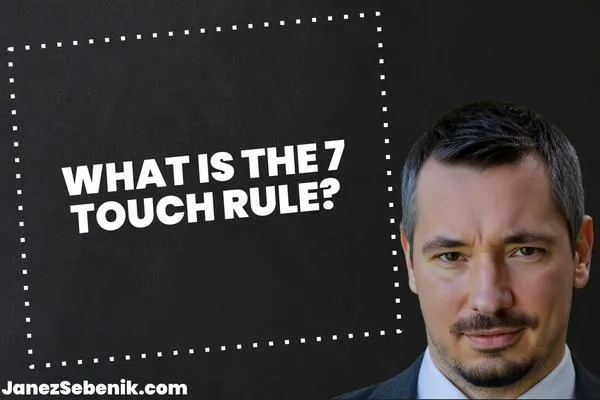 What is the 7 touch rule in marketing?