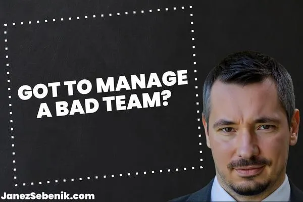 How to Manage a Bad Team