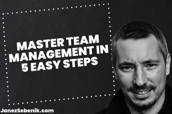 How to Effectively Manage a Team