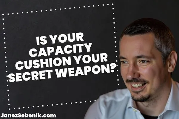 What is the capacity cushion strategy?