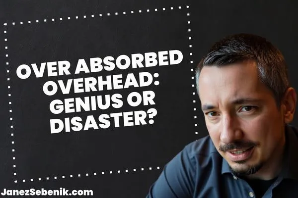 What does it mean when overhead is over absorbed?