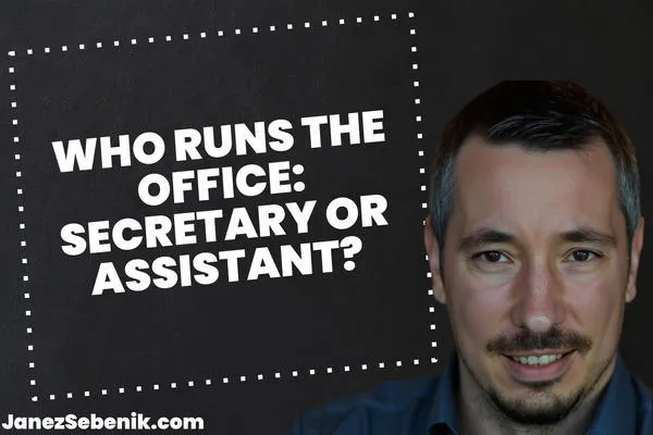 What is the difference between a secretary and an administrative assistant?