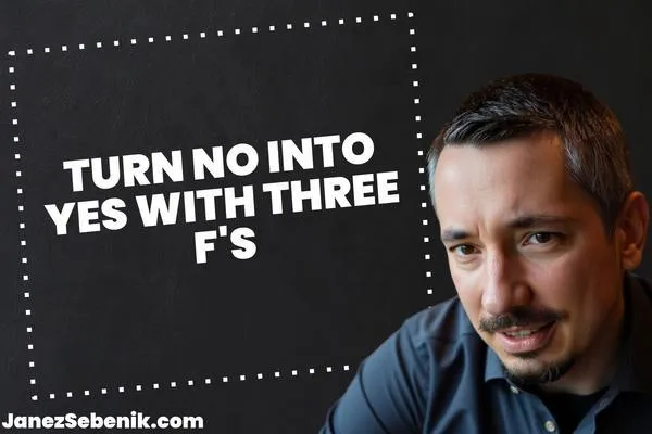 What are the 3 F's for handling objections?