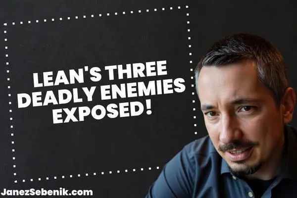 What are the enemies of lean manufacturing?