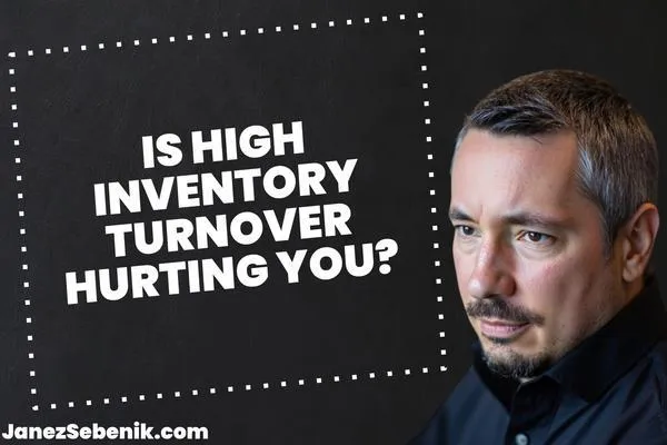 What if inventory turnover is too high?