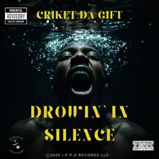 Criket Da Gift Drops New Single “Drownin in Silence” – Out Now on All Platforms
