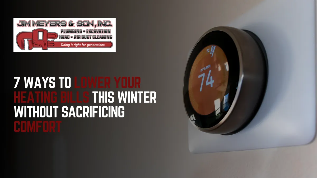7 Ways to Lower Your Heating Bills This Winter Without Sacrificing Comfort