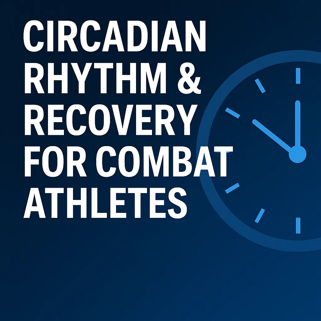 Sleep Like a Pro: How Circadian Rhythm Impacts Recovery and Performance in Combat Athletes