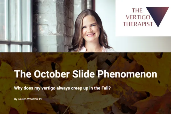Why does my vertigo always creep up in the Fall? 