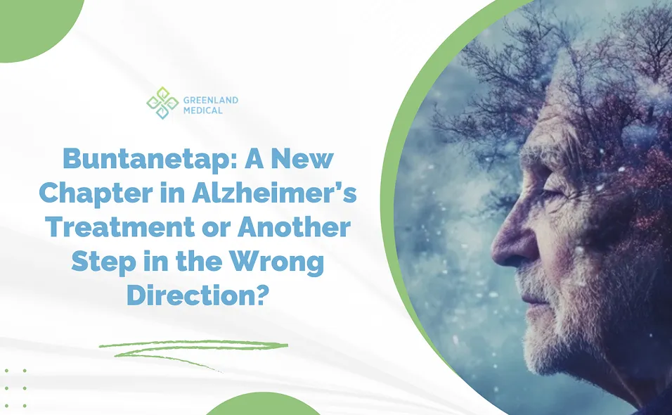 Buntanetap: A New Chapter in Alzheimer's Treatment Or Another Step in the Wrong Direction?
