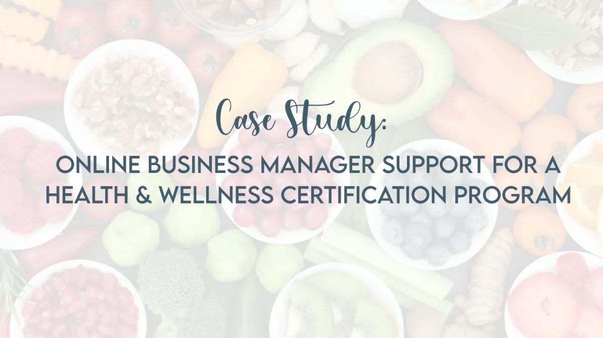 Case Study: Online Business Manager Support for a Health & Wellness Certification Program