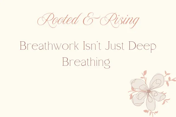 Breathwork Isn’t Just Deep Breathing