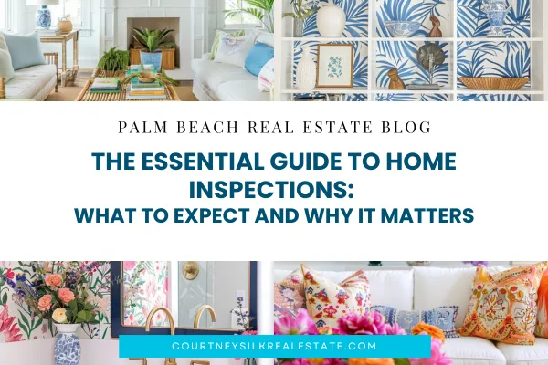 Image of a blog title card reading "Palm Beach Real Estate Blog: The Essential Guide to Home Inspections: What to Expect and Why It Matters" with a stylized background of interior design photos