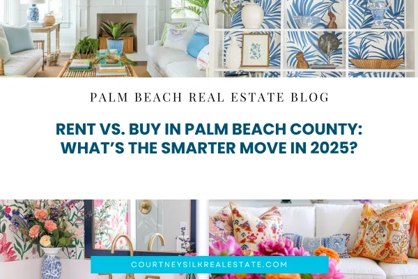 Rent vs. Buy in Palm Beach County: in 2025