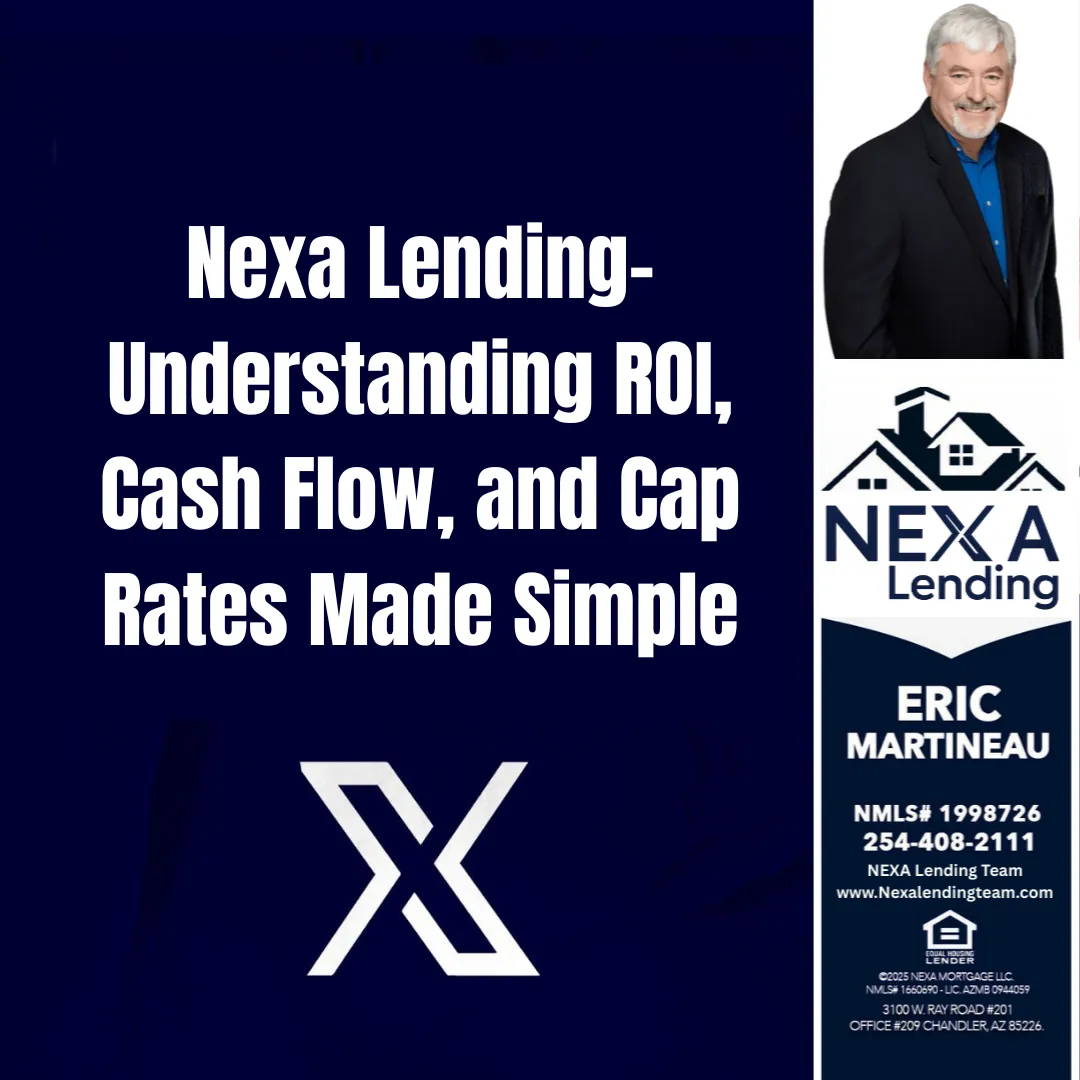 Nexa Lending- Understanding ROI, Cash Flow, and Cap Rates Made Simple
