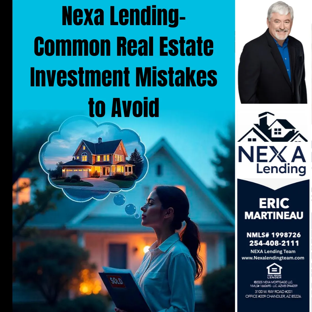 Nexa Lending- Common Real Estate Investment Mistakes to Avoid