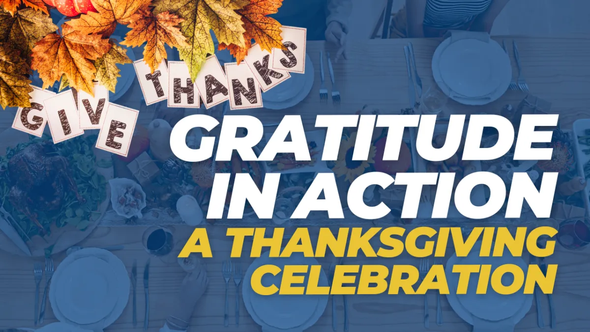 Gratitude in Action: A Thanksgiving Celebration