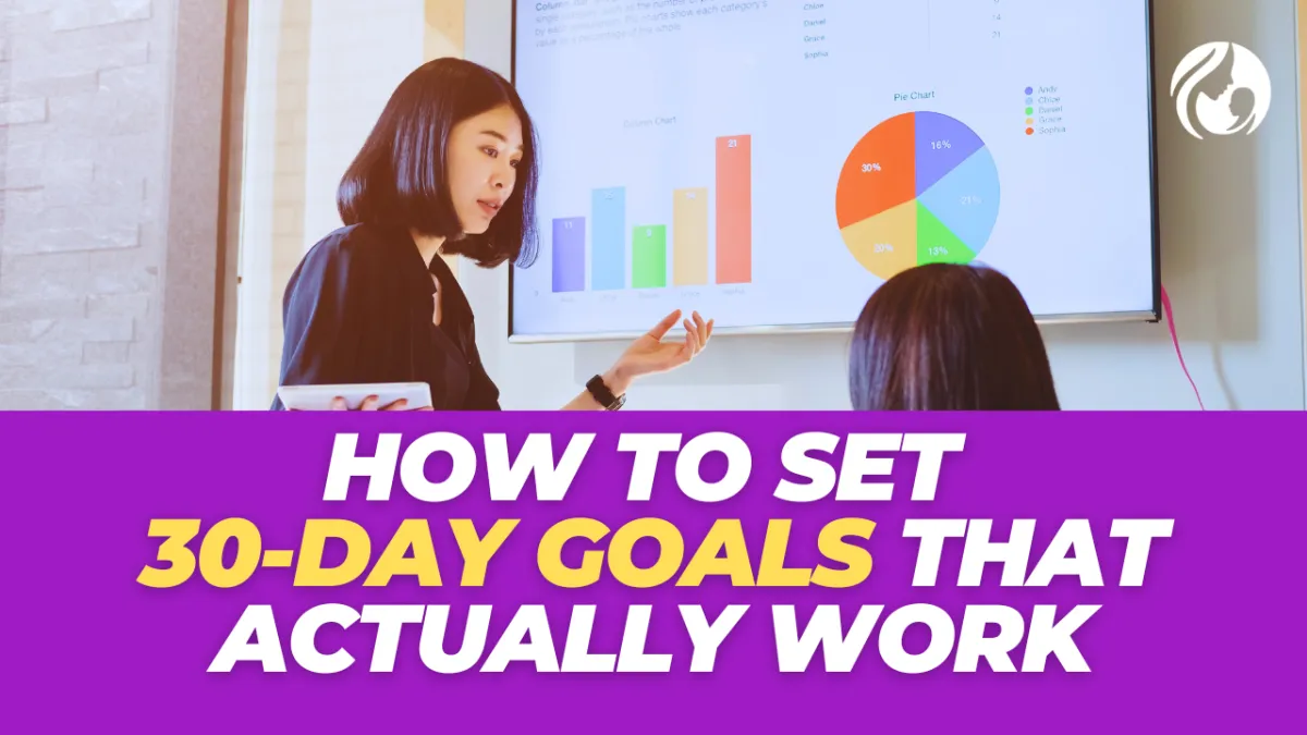 Momentum Without Mayhem: How to Set 30-Day Goals That Actually Work