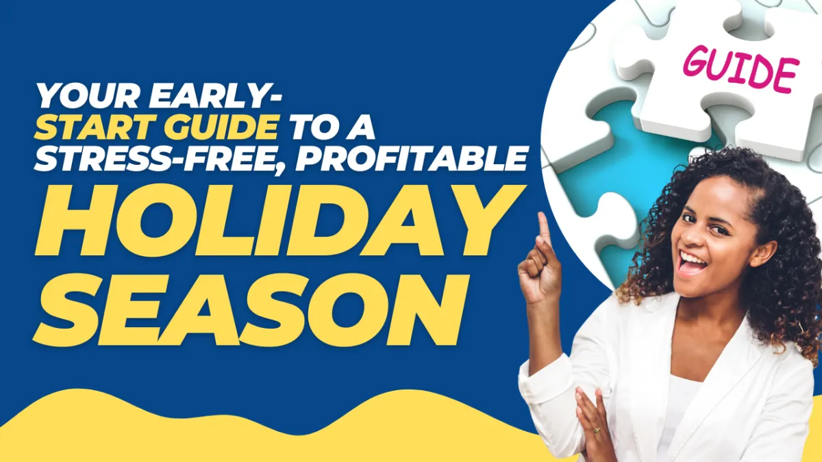 Backpacks to Black Friday: Your Early-Start Guide to a Stress-Free, Profitable Holiday Season