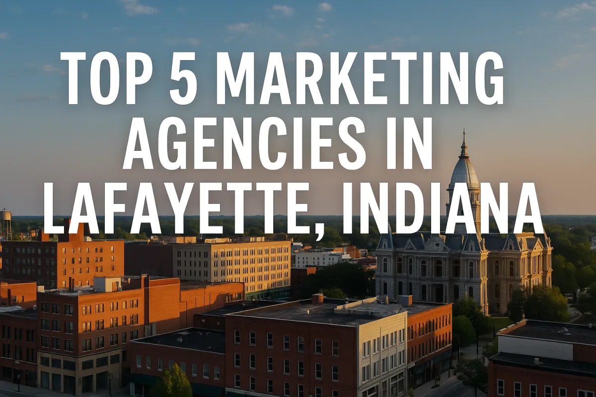 Downtown Lafayette Indiana skyline with bold white text overlay reading ‘Top 5 Marketing Agencies in Lafayette, Indiana’ – blog cover image