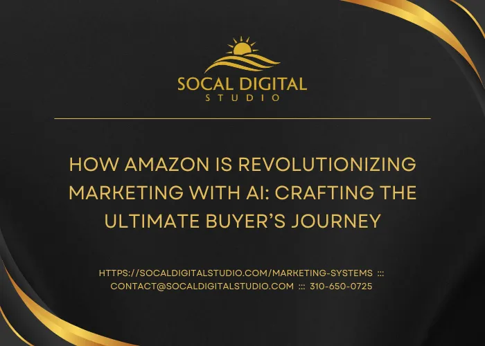 How Amazon is Revolutionizing Marketing with AI: Crafting the Ultimate Buyer’s Journey