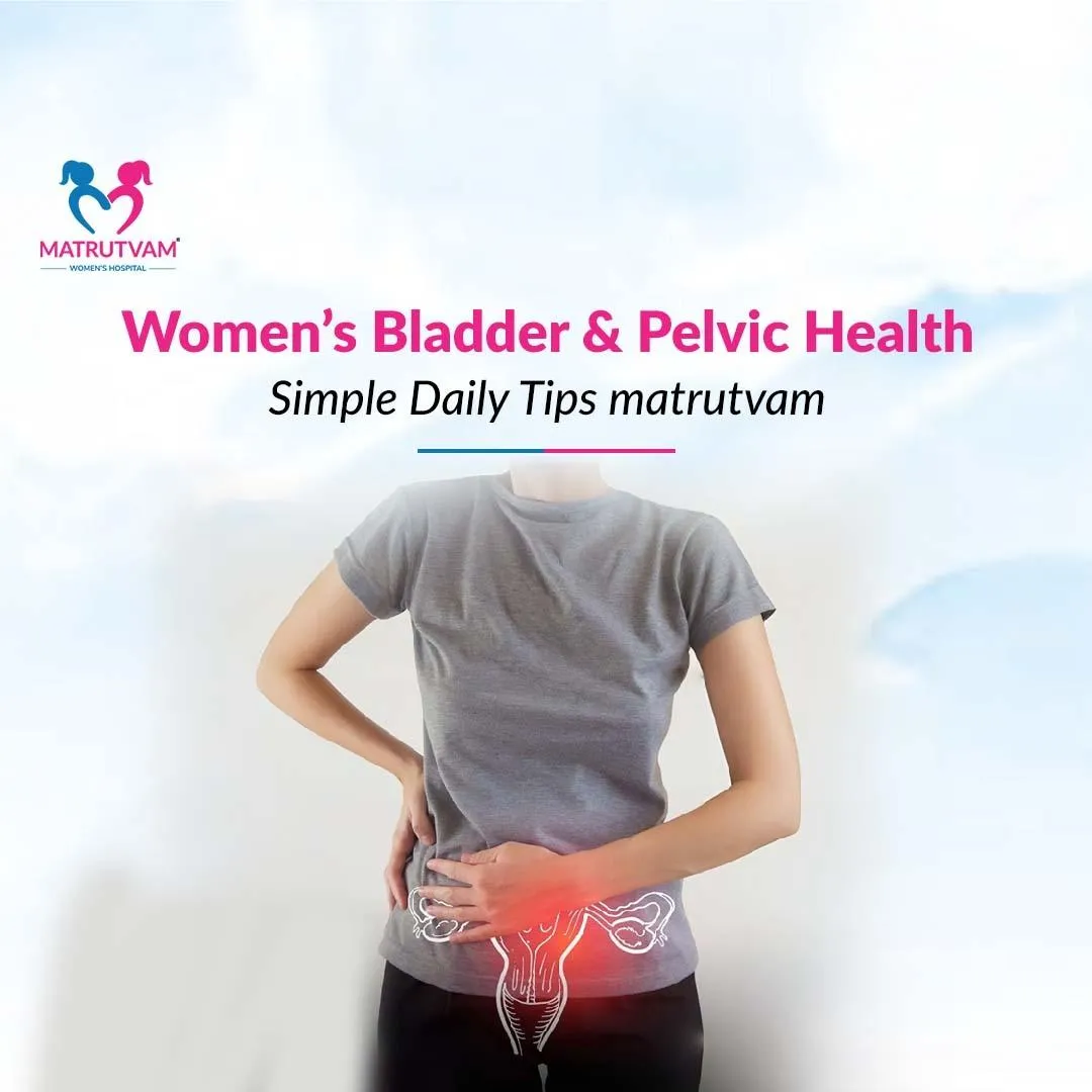 Women’s Bladder & Pelvic Health: Simple Daily Tips