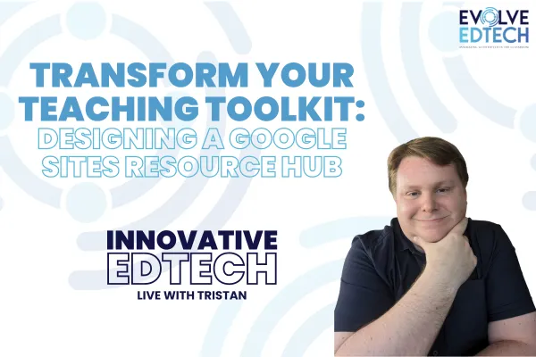 Transform Your Teaching Toolkit: Designing a Google Sites Resource Hub