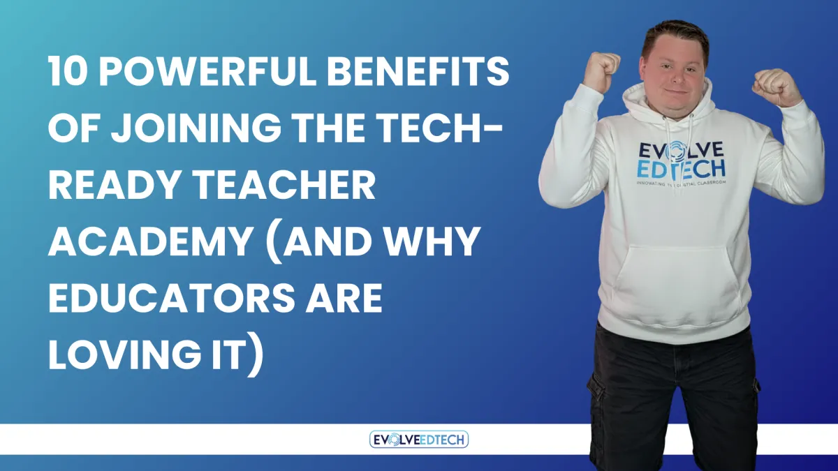 10 Powerful Benefits of Joining the Tech-Ready Teacher Academy (And Why Educators Are Loving It)
