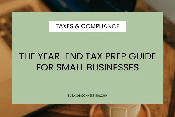 The Year-End Tax Prep Guide for Small Businesses