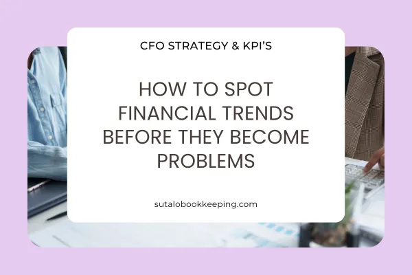 How to Spot Financial Trends Before They Become Problems