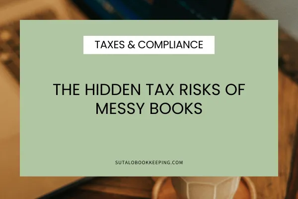 The Hidden Tax Risks of Messy Books