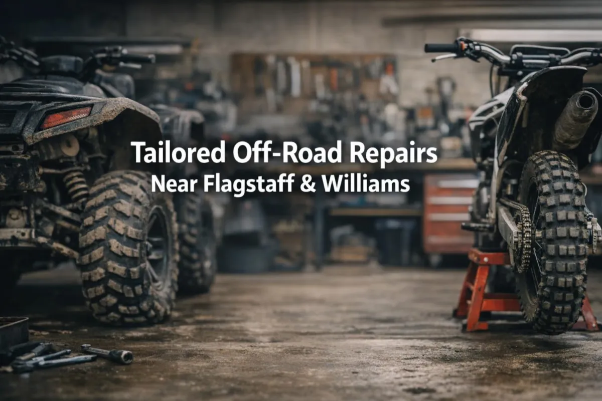 Tailored Off-Road Repairs Near Flagstaff & Williams